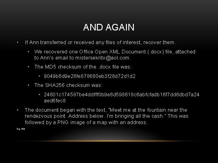 AND AGAIN • If Ann transferred or received any files of interest, recover them.