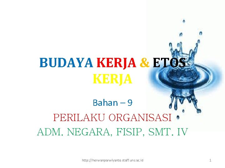 BUDAYA KERJA & ETOS KERJA Bahan – 9 PERILAKU ORGANISASI ADM. NEGARA, FISIP, SMT.