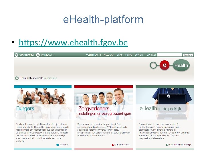 e. Health-platform • https: //www. ehealth. fgov. be 