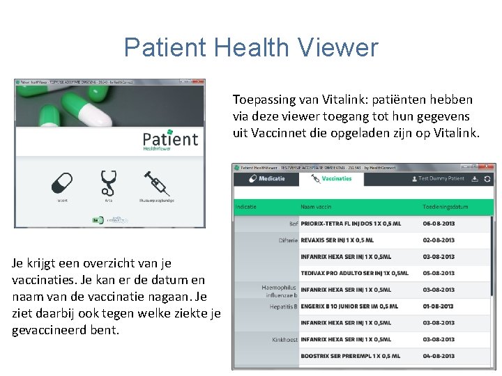 Patient Health Viewer Toepassing van Vitalink: patiënten hebben via deze viewer toegang tot hun