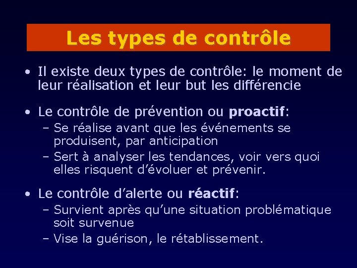 Les types de contrôle • Il existe deux types de contrôle: le moment de