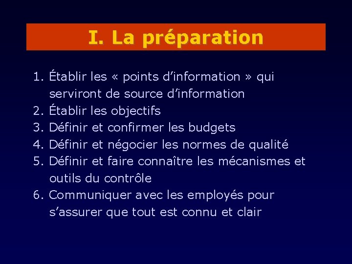 I. La préparation 1. Établir les « points d’information » qui serviront de source