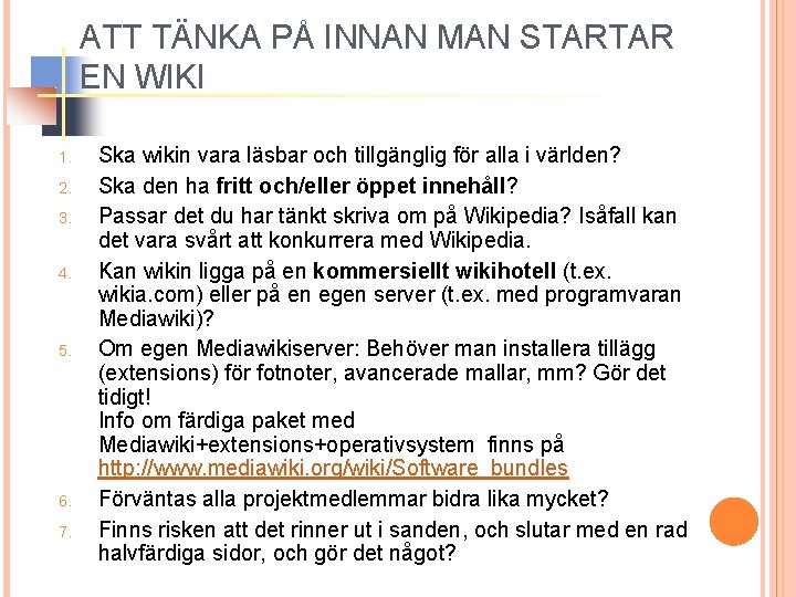 ATT TÄNKA PÅ INNAN MAN STARTAR EN WIKI 1. 2. 3. 4. 5. 6.