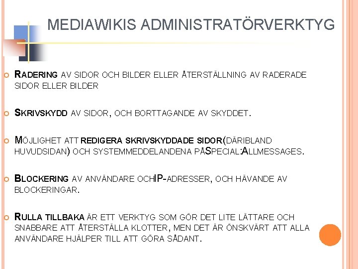 MEDIAWIKIS ADMINISTRATÖRVERKTYG RADERING AV SIDOR OCH BILDER ELLER ÅTERSTÄLLNING AV RADE SIDOR ELLER BILDER