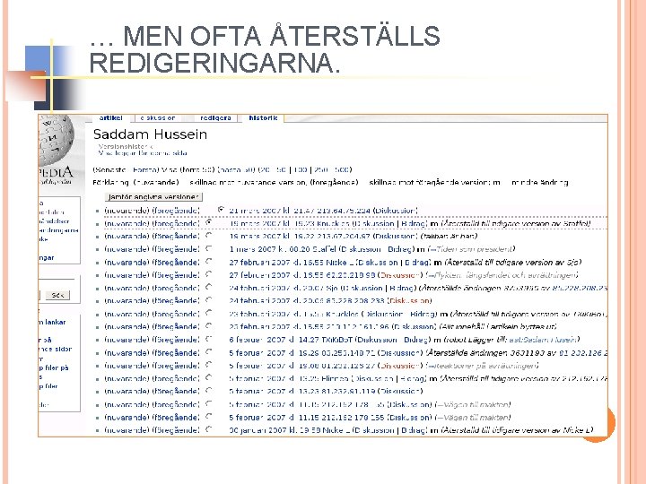 … MEN OFTA ÅTERSTÄLLS REDIGERINGARNA. 