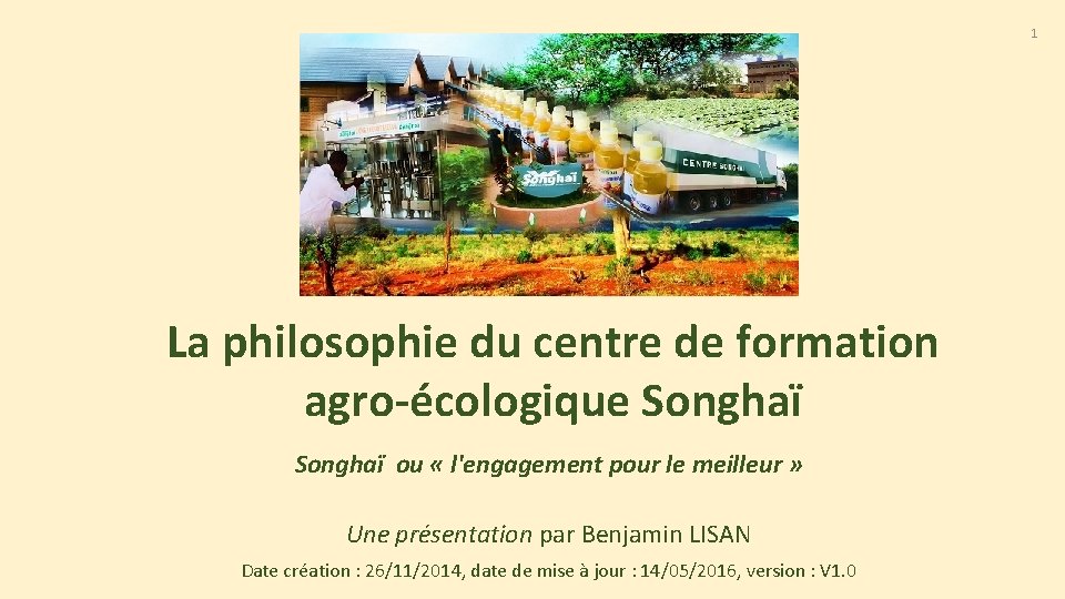 1 La philosophie du centre de formation agro-écologique Songhaï ou « l'engagement pour le