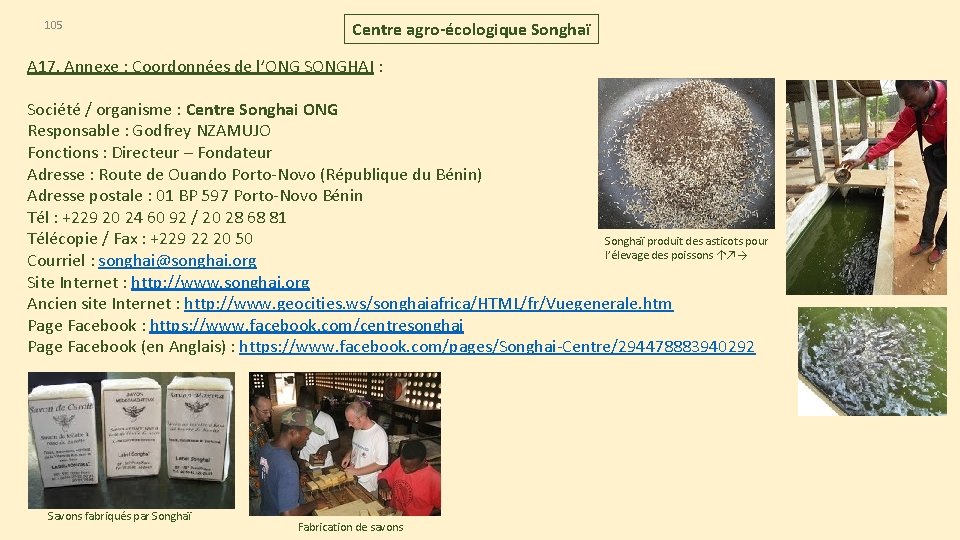 105 Centre agro-écologique Songhaï A 17. Annexe : Coordonnées de l’ONG SONGHAI : Société