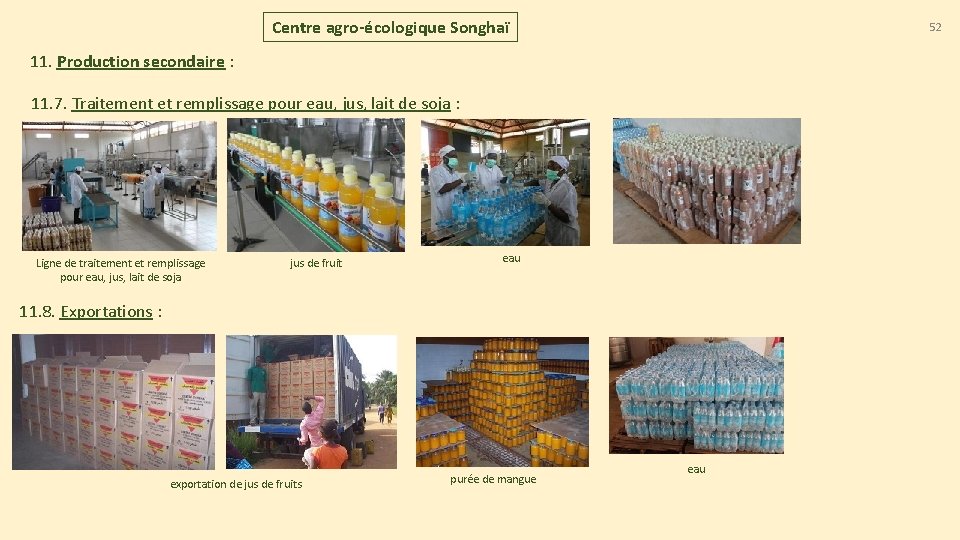 Centre agro-écologique Songhaï 52 11. Production secondaire : 11. 7. Traitement et remplissage pour