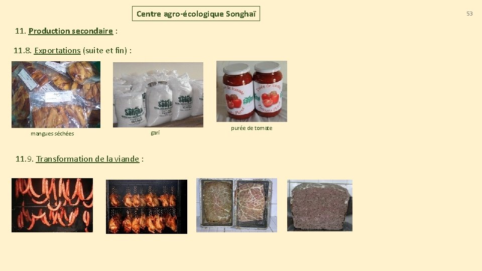 Centre agro-écologique Songhaï 11. Production secondaire : 11. 8. Exportations (suite et fin) :