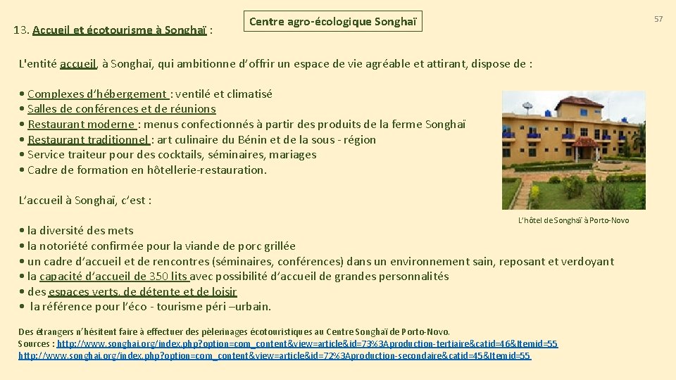 13. Accueil et écotourisme à Songhaï : Centre agro-écologique Songhaï 57 L'entité accueil, à