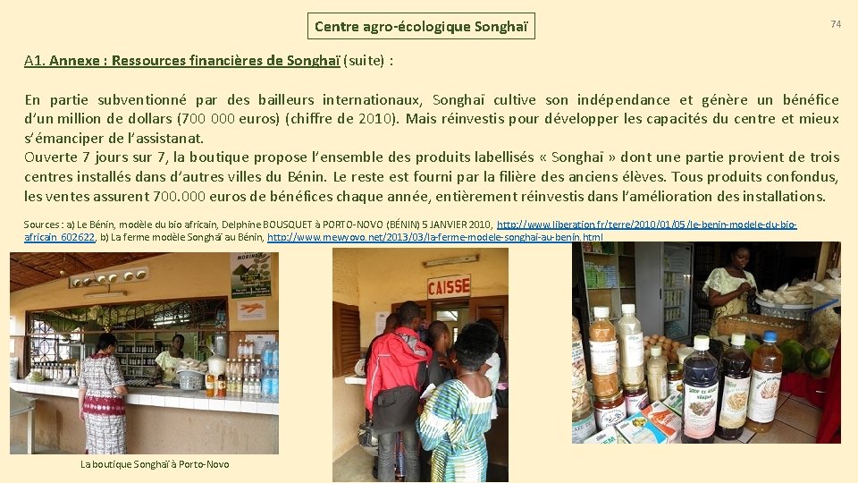 Centre agro-écologique Songhaï 74 A 1. Annexe : Ressources financières de Songhaï (suite) :