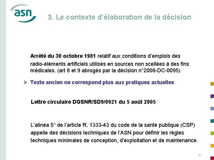 3. Le contexte d’élaboration de la décision Arrêté du 30 octobre 1981 relatif aux