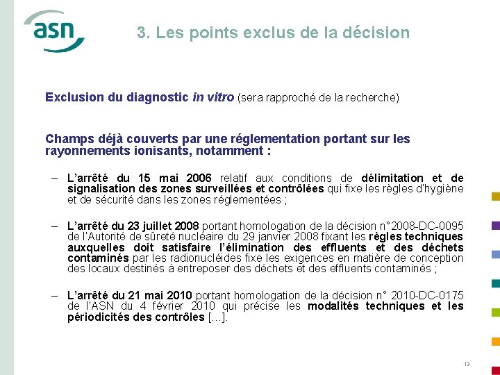 3. Les points exclus de la décision Exclusion du diagnostic in vitro (sera rapproché