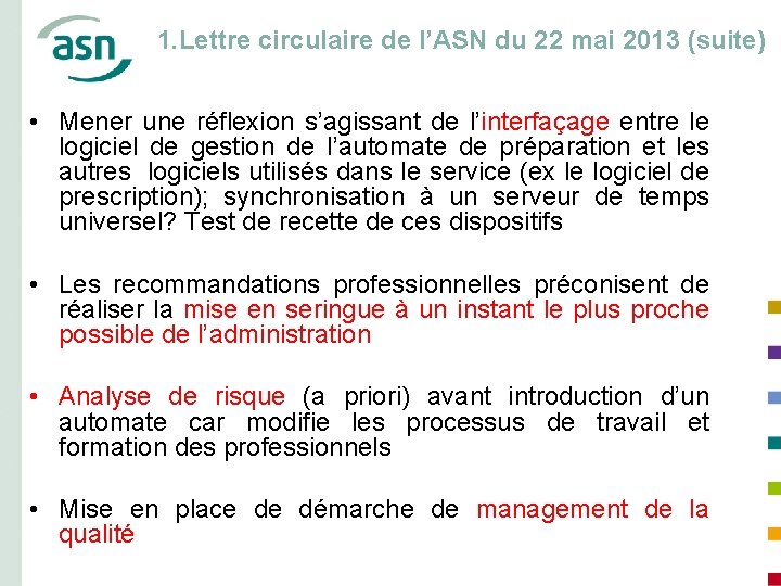 1. Lettre circulaire de l’ASN du 22 mai 2013 (suite) • Mener une réflexion