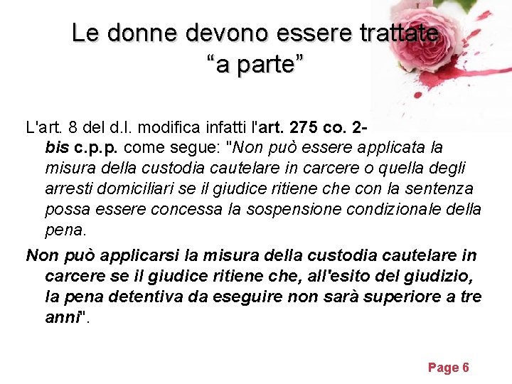 Le donne devono essere trattate “a parte” L'art. 8 del d. l. modifica infatti