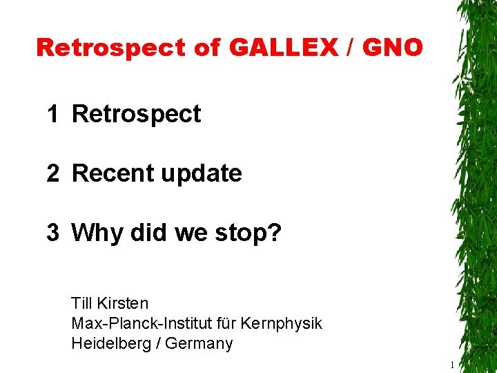 Retrospect of GALLEX / GNO 1 Retrospect 2 Recent update 3 Why did we