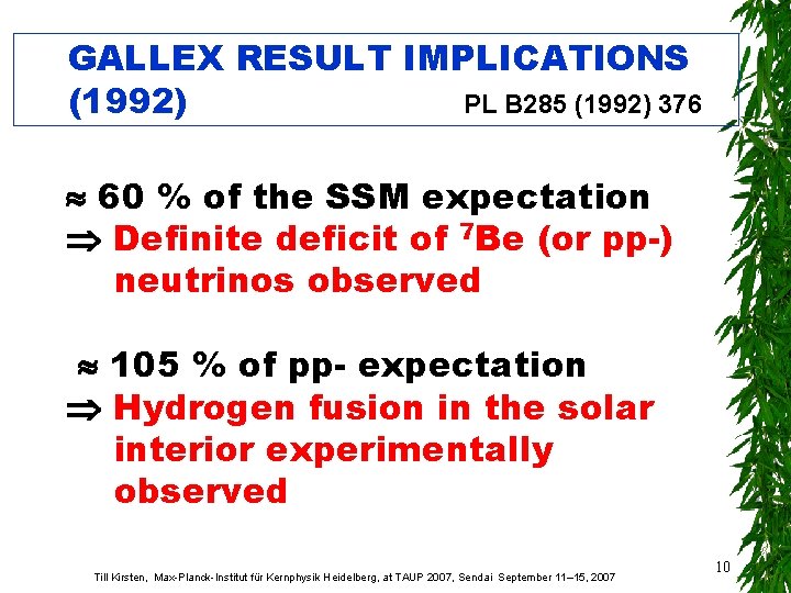 GALLEX RESULT IMPLICATIONS (1992) PL B 285 (1992) 376 60 % of the SSM