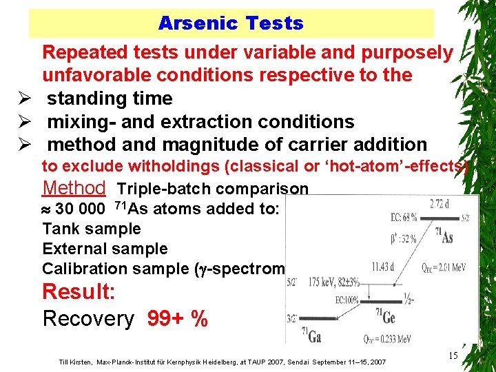 Arsenic Tests Repeated tests under variable and purposely unfavorable conditions respective to the Ø