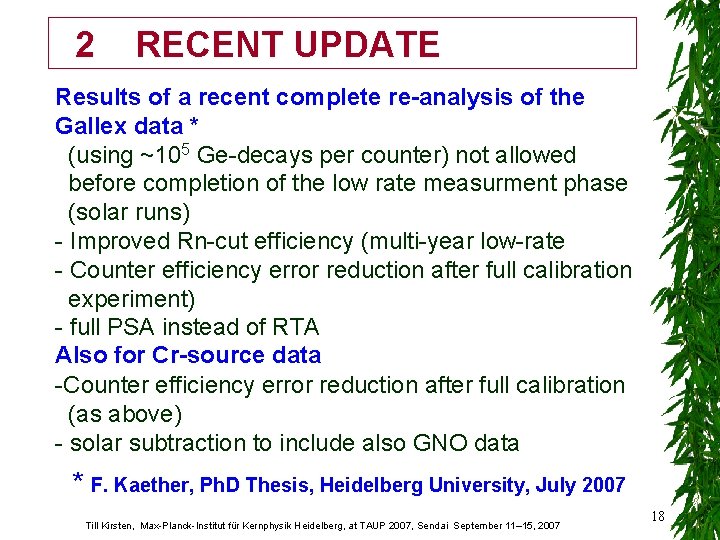 2 RECENT UPDATE Results of a recent complete re-analysis of the Gallex data *
