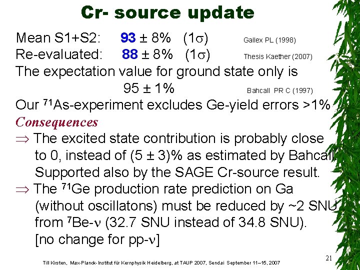 Cr- source update Mean S 1+S 2: 93 ± 8% (1 ) Gallex PL