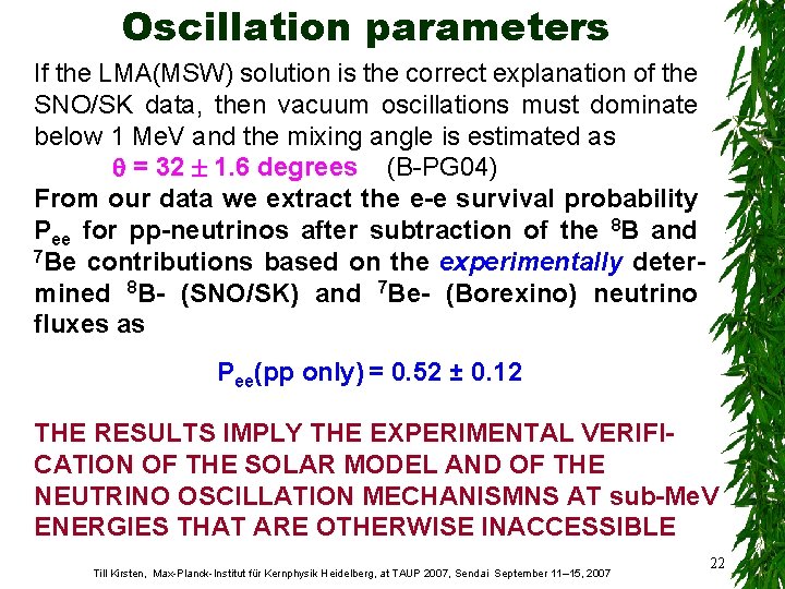 Oscillation parameters If the LMA(MSW) solution is the correct explanation of the SNO/SK data,