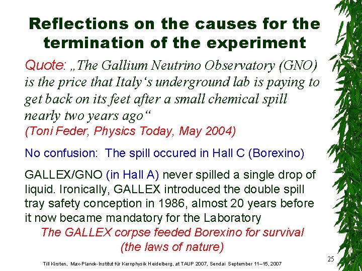 Reflections on the causes for the termination of the experiment Quote: „The Gallium Neutrino