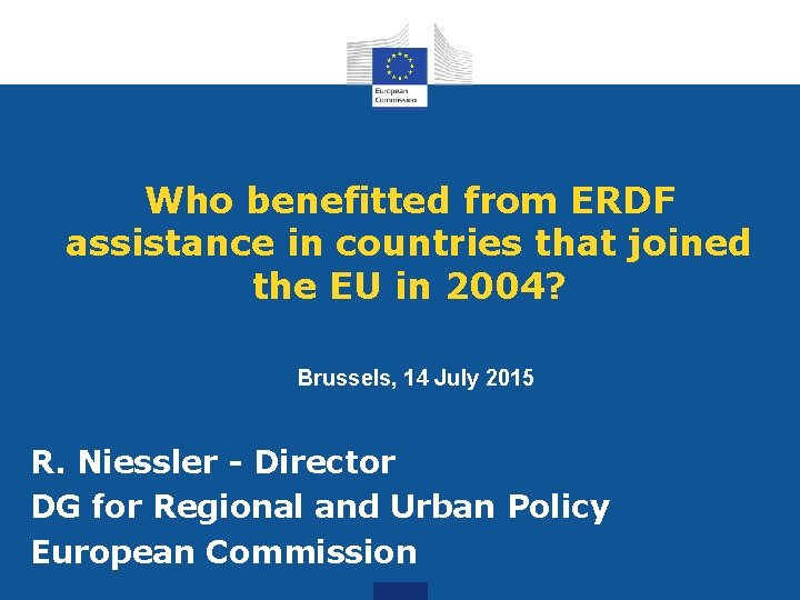 Who benefitted from ERDF assistance in countries that joined the EU in 2004? Brussels,