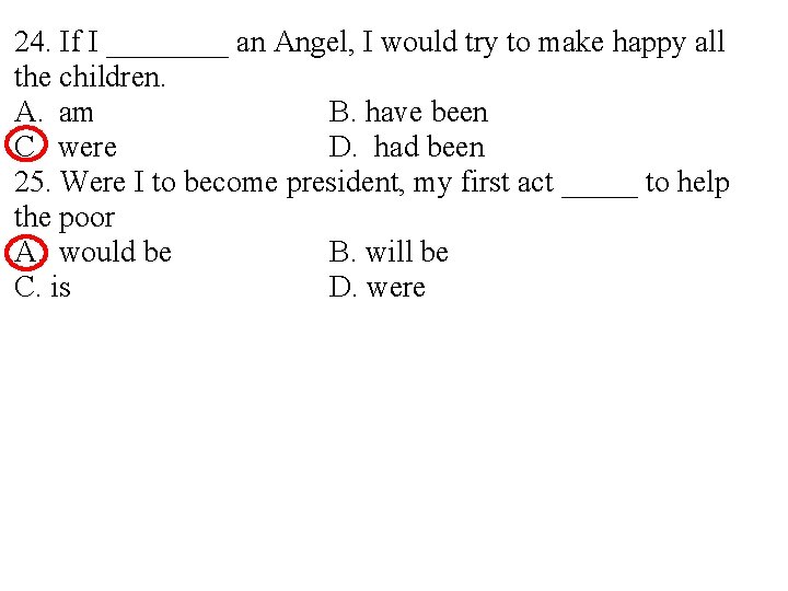 24. If I ____ an Angel, I would try to make happy all the