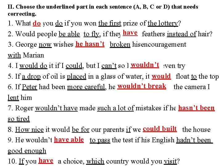 II. Choose the underlined part in each sentence (A, B, C or D) that