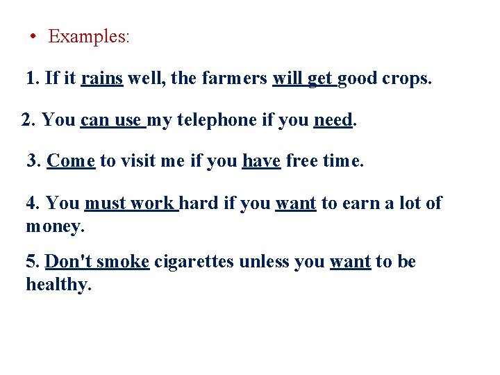  • Examples: 1. If it rains well, the farmers will get good crops.