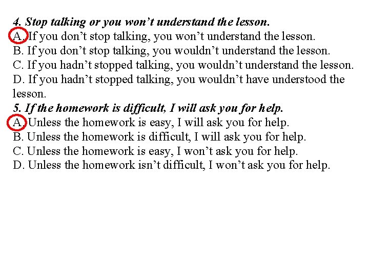 4. Stop talking or you won’t understand the lesson. A. If you don’t stop