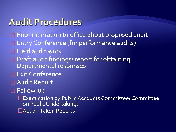 Audit Procedures � Prior intimation to office about proposed audit � Entry Conference (for