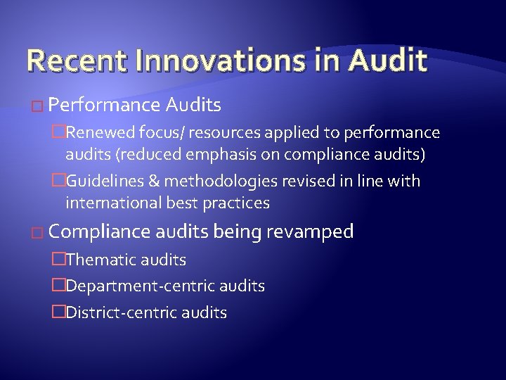 Recent Innovations in Audit � Performance Audits �Renewed focus/ resources applied to performance audits