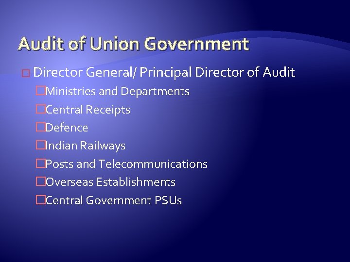 Audit of Union Government � Director General/ Principal Director of Audit �Ministries and Departments