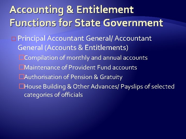 Accounting & Entitlement Functions for State Government � Principal Accountant General/ Accountant General (Accounts