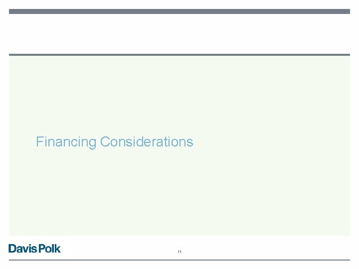 Financing Considerations 11 