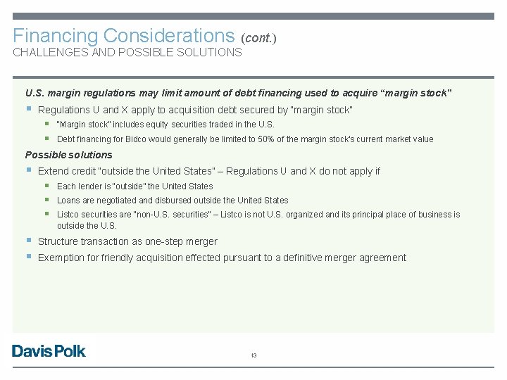Financing Considerations (cont. ) CHALLENGES AND POSSIBLE SOLUTIONS U. S. margin regulations may limit