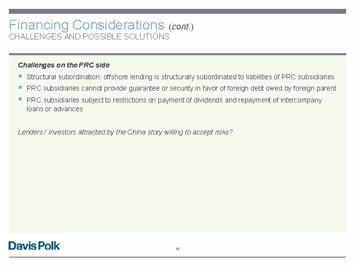 Financing Considerations (cont. ) CHALLENGES AND POSSIBLE SOLUTIONS Challenges on the PRC side §