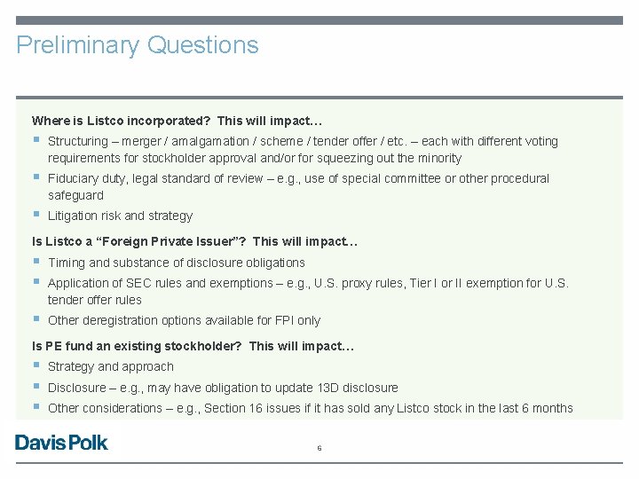 Preliminary Questions Where is Listco incorporated? This will impact… § Structuring – merger /