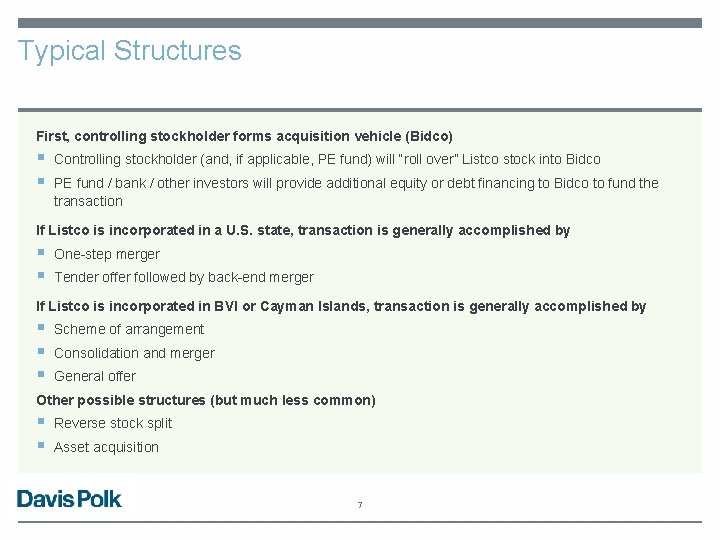 Typical Structures First, controlling stockholder forms acquisition vehicle (Bidco) § § Controlling stockholder (and,