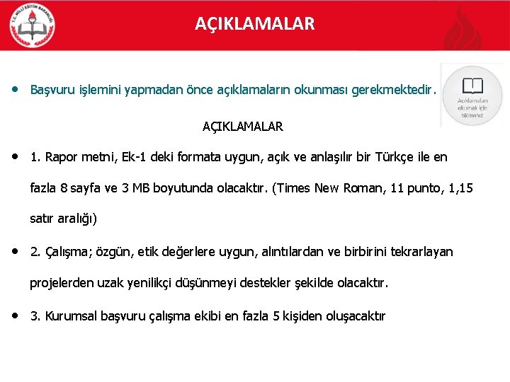 AÇIKLAMALAR • Başvuru işlemini yapmadan önce açıklamaların okunması gerekmektedir. AÇIKLAMALAR • 1. Rapor metni,