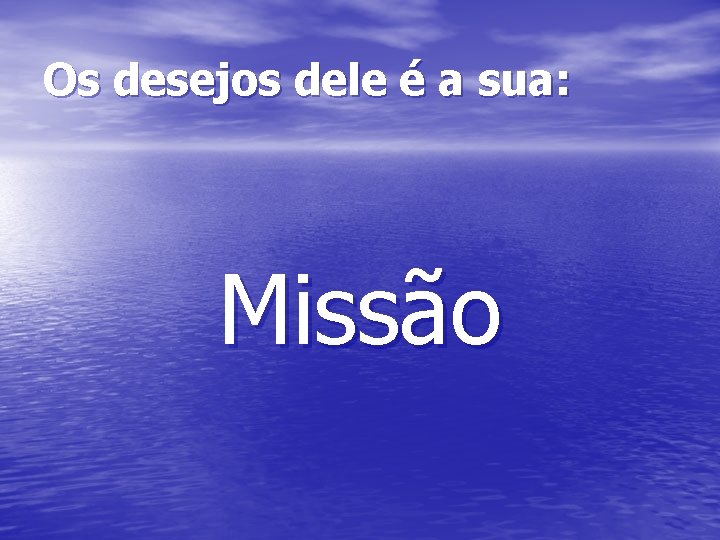 Os desejos dele é a sua: Missão 