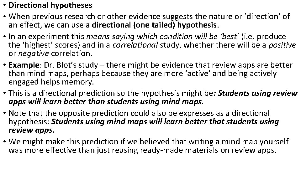  • Directional hypotheses • When previous research or other evidence suggests the nature