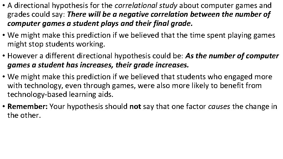  • A directional hypothesis for the correlational study about computer games and grades