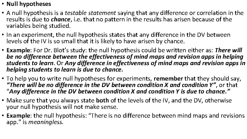  • Null hypotheses • A null hypothesis is a testable statement saying that