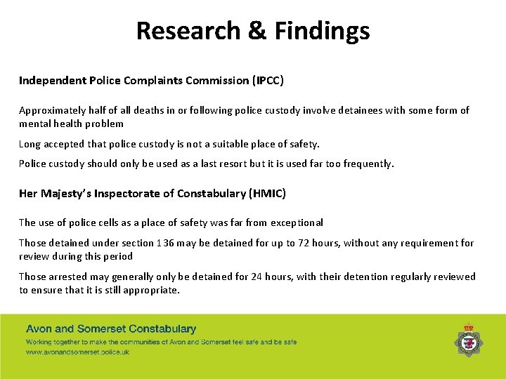 Research & Findings Independent Police Complaints Commission (IPCC) Approximately half of all deaths in