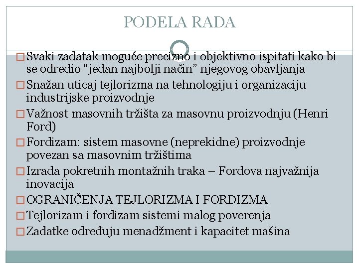 PODELA RADA � Svaki zadatak moguće precizno i objektivno ispitati kako bi se odredio