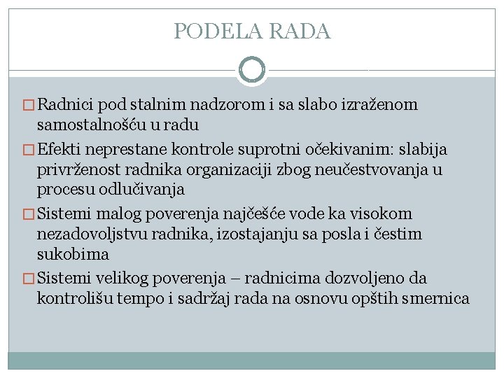 PODELA RADA � Radnici pod stalnim nadzorom i sa slabo izraženom samostalnošću u radu
