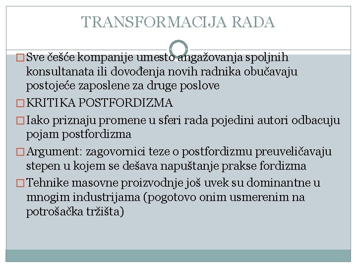 TRANSFORMACIJA RADA � Sve češće kompanije umesto angažovanja spoljnih konsultanata ili dovođenja novih radnika