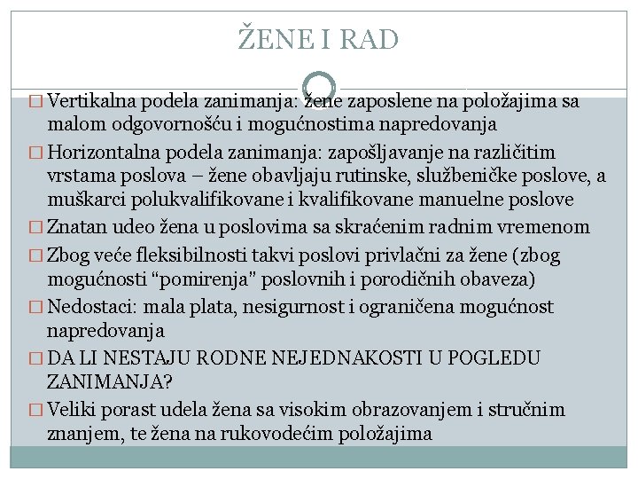 ŽENE I RAD � Vertikalna podela zanimanja: žene zaposlene na položajima sa malom odgovornošću